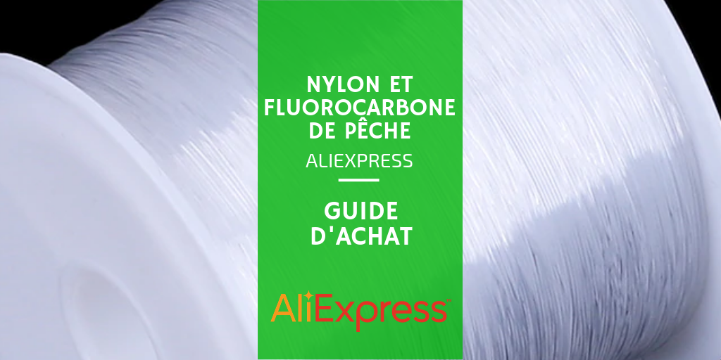 Choisir son fil nylon ou fluorocarbone AliExpress